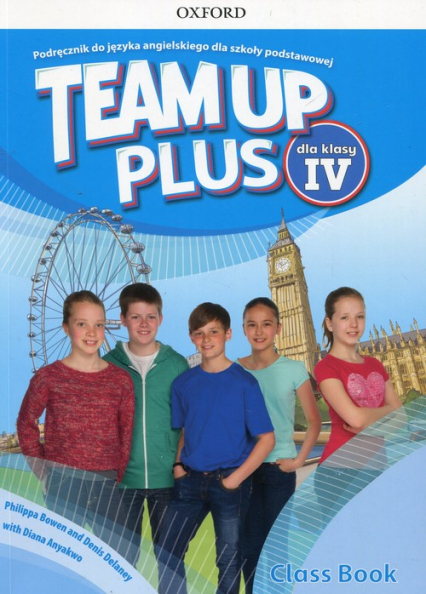Team Up Plus 4 Podręcznik z płytą CD Szkoła podstawowa - Anyakwo Diana, Bowen Philippa, Delaney Denis | okładka