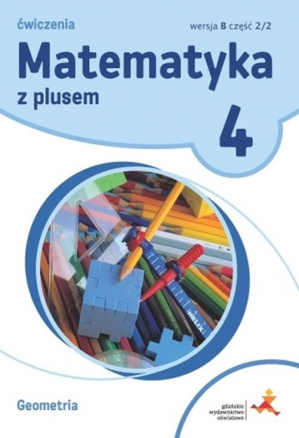 Matematyka z plusem 4 Ćwiczenia Geometria Wersja B Część 2/2 Szkoła podstawowa - Zarzycki Piotr | okładka