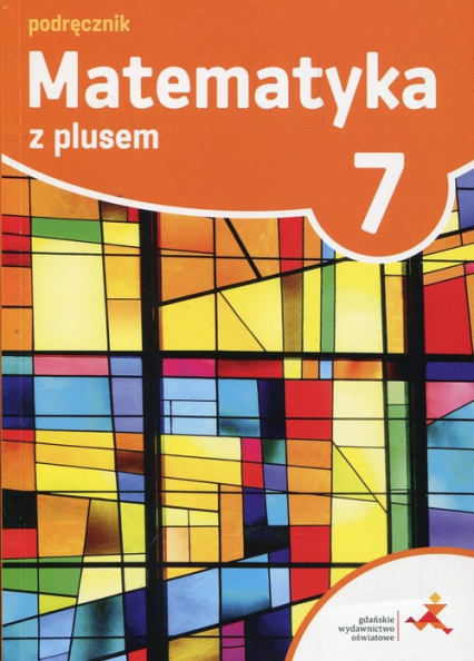Matematyka z plusem 7 Podręcznik Szkoła podstawowa -  | okładka