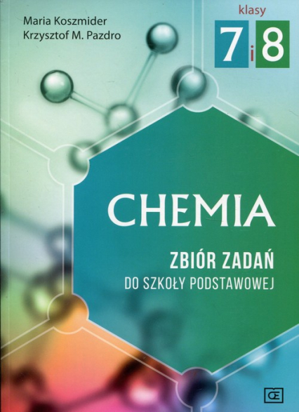 Chemia 7-8 Zbiór zadań Szkoła podstawowa - Koszmider Maria | okładka