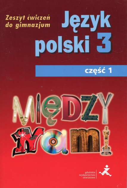 Między nami Język polski 3 Zeszt ćwiczeń Część 1 Gimnazjum - Agnieszka Łuczak, Prylińska Ewa | okładka
