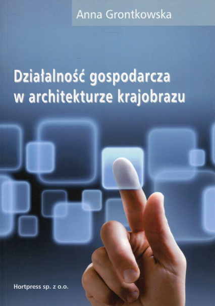 Działalność gospodarcza w architekturze krajobrazu Podręcznik Technik architektury krajobrazu - Anna Grontkowska | okładka