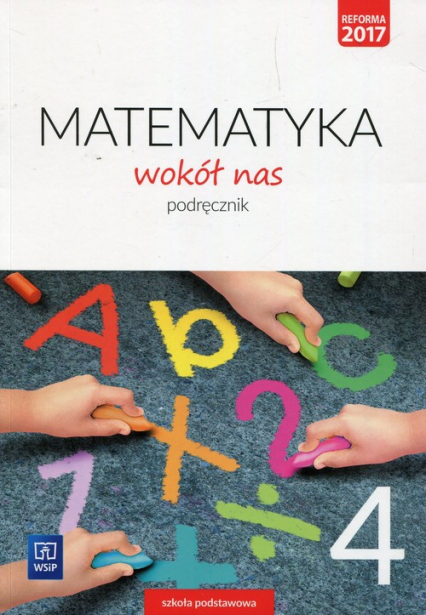 Matematyka wokół nas 4 Podręcznik Szkoła podstawowa - Kowalczyk Marianna, Lewicka Helena | okładka