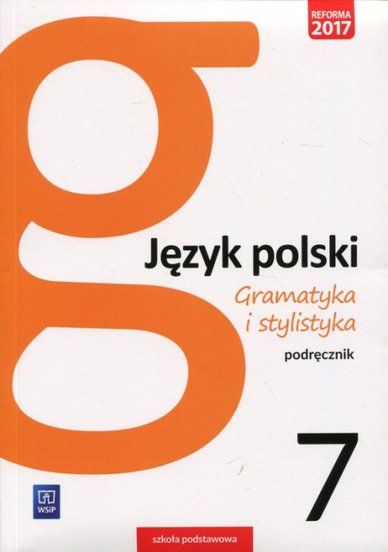 Gramatyka i stylistyka Język polski 7 Podręcznik Szkoła podstawowa - Zofia Czarniecka-Rodzik | okładka