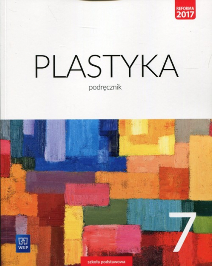 Plastyka 7 Podręcznik Szkoła podstawowa - Chołaścińska Joanna | okładka