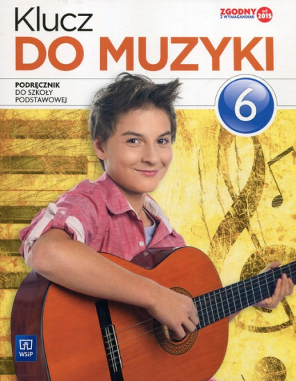 Klucz do muzyki 6 Podręcznik Szkoła podstawowa - Smoczyńska Urszula | okładka