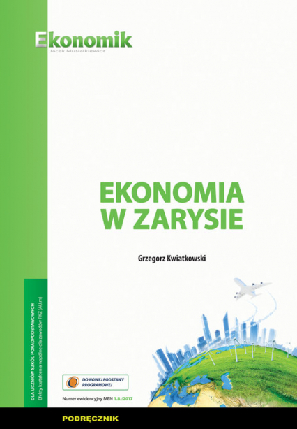 Ekonomia w zarysie Podręcznik - Kwiatkowski Grzegorz | okładka