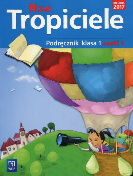 Nowi Tropiciele 1 Podręcznik Część 1 Szkoła podstawowa - Dymarska Jolanta, Kołaczyńska Marzena | okładka