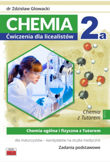 Chemia 2a Ćwiczenia dla licealistów Chemia ogólna i fizyczna z Tutorem dla maturzystów - Zdzisław Głowacki | okładka