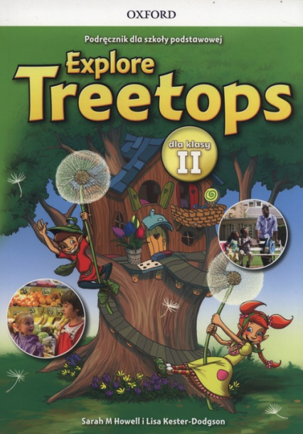 Explore Treetops 2 Podręcznik Szkoła podstawowa - Howell Sarah M., Kester-Dodgson Lisa | okładka