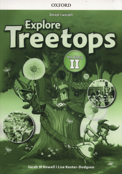 Explore Treetops 2 Zeszyt ćwiczeń Szkoła podstawowa - Howell Sarah M., Kester-Dodgson Lisa | okładka