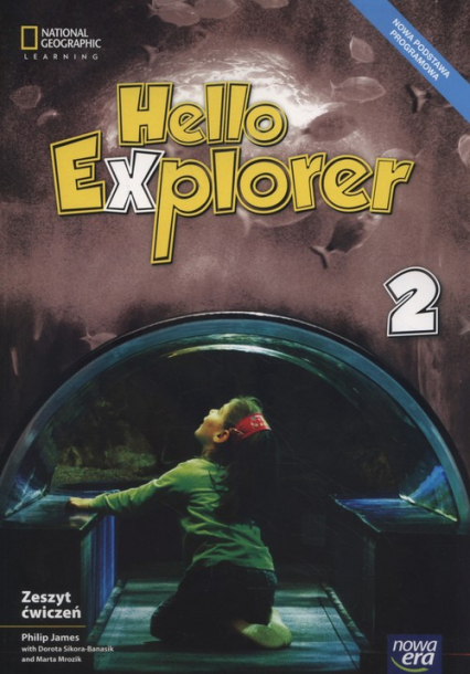Hello Explorer 2 Zeszyt ćwiczeń Szkoła podstawowa - James Philip, Mrozik Marta, Sikora-Banasik Dorota | okładka