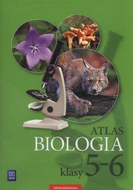 Biologia 5-6 Atlas Szkoła podstawowa - Anna Michalik | okładka
