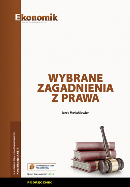 Wybrane zagadnienia z prawa Podręcznik - Jacek Musiałkiewicz | okładka