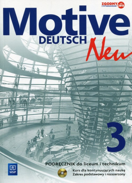Motive Deutsch Neu 3 Podręcznik z płytą CD Zakres postawowy i rozszerzony Kurs dla kontynuujących naukę - Danuta Koper, Jarząbek Alina Dorota | okładka