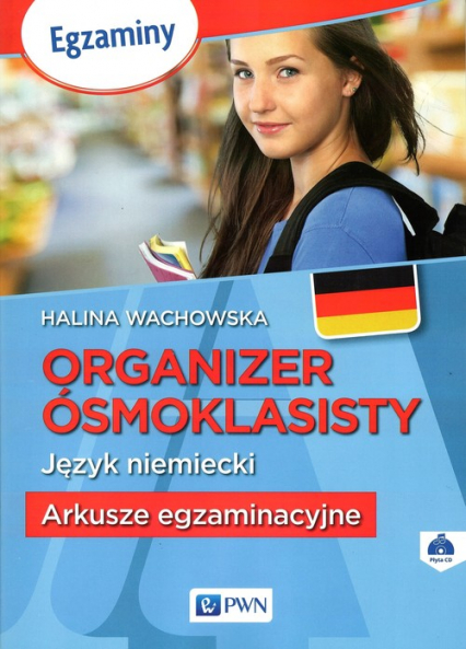 Organizer ósmoklasisty Język niemiecki Arkusze egzaminacyjne - Wachowska Halina | okładka