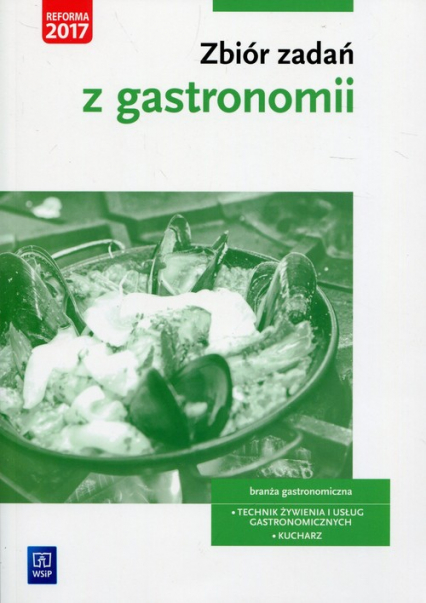 Zbiór zadań z gastronomii Technik żywienia i usług gastronomicznych Kucharz - Magdalena Kaźmierczak | okładka