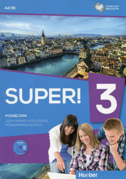 Super! 3 Język niemiecki Podręcznik wieloletni z płytą CD Szkoła ponadgimnazjalna Poziom A2/B1 -  | okładka