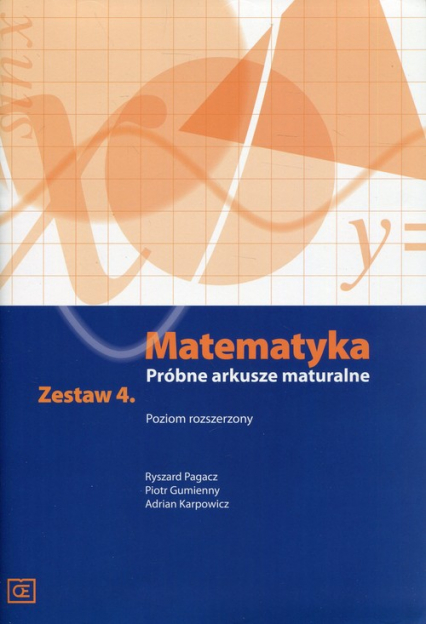 Matematyka Próbne arkusze maturalne Zestaw 4 Poziom rozszerzony - Gumienny Piotr, Karpowicz Adrian, Pagacz Ryszard | okładka