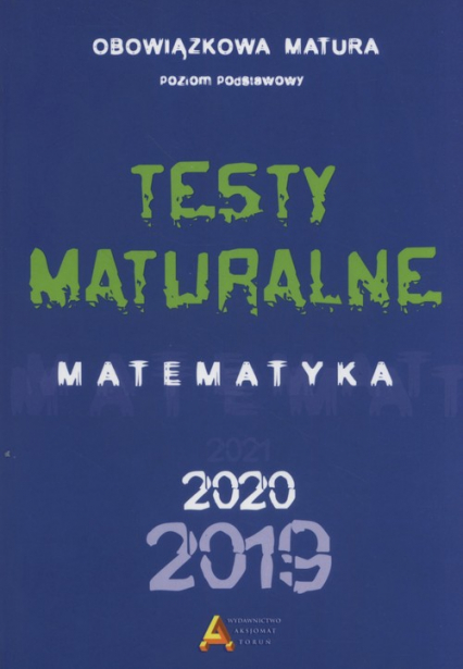 Testy maturalne Matematyka poziom podstawowy 2019 -  | okładka
