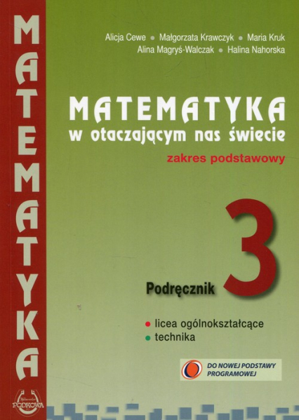 Matematyka w otaczającym nas świecie 3 Podręcznik Zakres podstawowy - Cewe Alicja, Krawczyk Małgorzata, Kruk Maria | okładka
