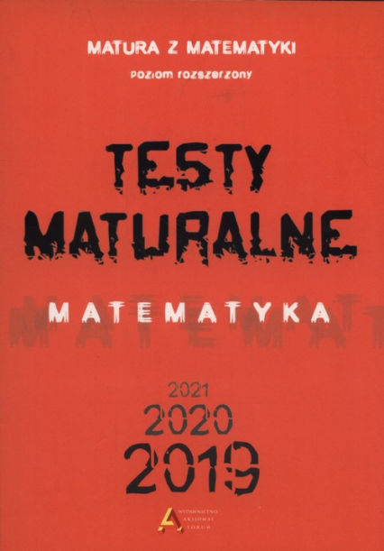 Testy maturalne Matematyka 2019 2020 2021 poziom rozszerzony - Masłowska Dorota Masłowski Tom | okładka