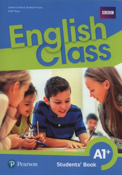 English Class A1+ Student's Book Podręcznik wieloletni Szkoła podstawowa - Croxford Jayne, Fruen Graham, Tkacz Ariel | okładka