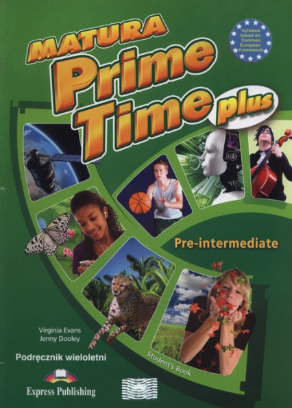 Matura Prime Time Plus Pre-intermediate Podręcznik wieloletni Szkoły ponadgimnazjalne - Dooley Jenny, Evans Virginia | okładka