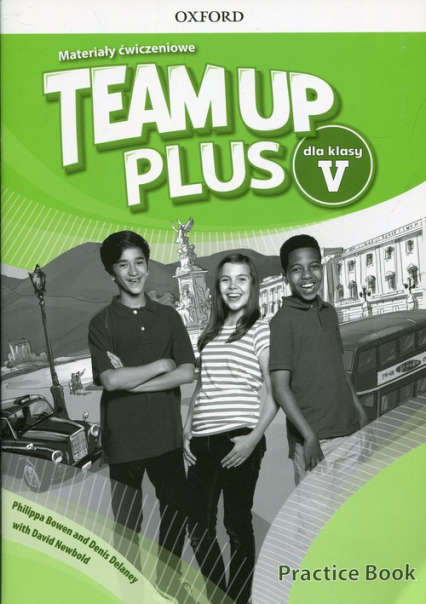 Team Up Plus 5 Materiały ćwiczeniowe + Online Practice - Bowen Philippa, Delaney Denis, Newbold David | okładka