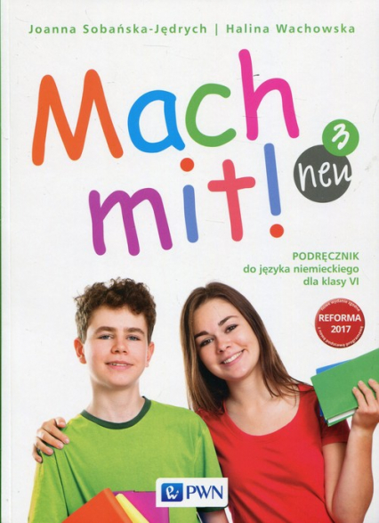 Mach mit! neu 3 Podręcznik do języka niemieckiego dla klasy 6 Szkoła podstawowa - Joanna Sobańska-Jędrych, Wachowska Halina | okładka