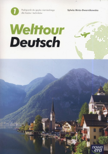 Welttour Deutsch 1 Podręcznik Szkoła ponadgimnazjalna i ponadpodstawowa - Mróz-Dwornikowska Sylwia | okładka