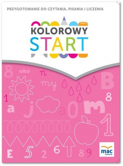 Kolorowy start. 5 i 6 latki Przygotowanie do nauki czytania, pisania, liczenia Przedszkole - Wiesława Żaba-Żabińska | okładka