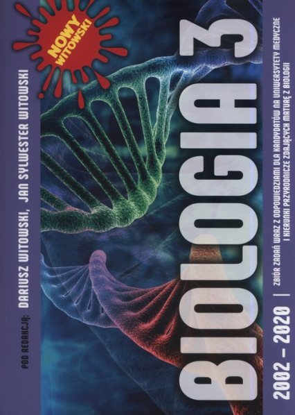 Biologia 3 2002-2020 Genetyka. Ewolucjonizm. Ekologia i ochrona środowiska Zbiór zadań maturalnych wraz z odpowiedziami - Witowski Dariusz, Witowski Jan Sylwester | okładka