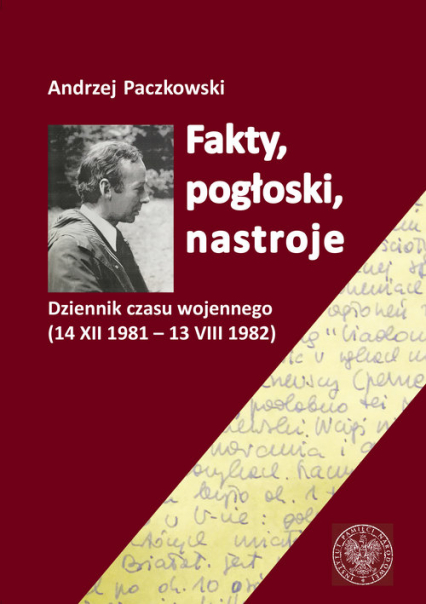 Fakty pogłoski nastroje Dziennik czasu wojennego (14 XII 1981 – 13 VIII 1982). - Andrzej Paczkowski | okładka