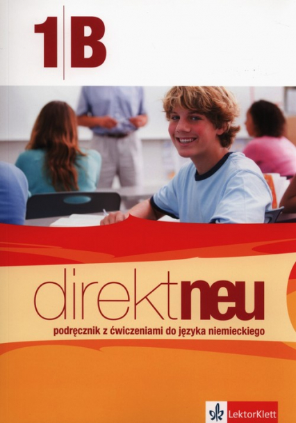 Direkt neu 1B Podręcznik z ćwiczeniami z płytą CD + Abi-Heft Szkoły ponadgimnzjalne - Giorgio Motta, Ćwikowska Beata | okładka
