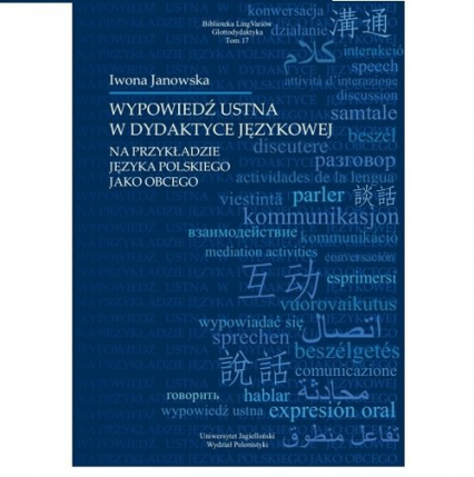 Wypowiedź ustna w dydaktyce językowej na przykładzie języka obcego - Iwona Janowska | okładka