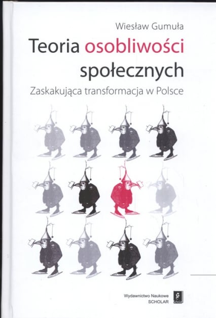 Teoria osobliwości społecznych Zaskakująca transformacja w Polsce - Wiesław Gumuła | okładka