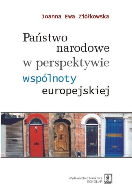 Państwo narodowe w perspektywie wspólnoty europejskiej - Ziółkowska Joanna Ewa | okładka