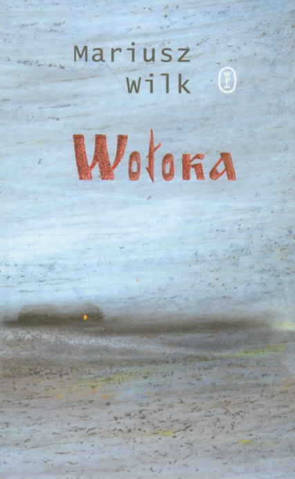 Wołoka - Mariusz Wilk | okładka