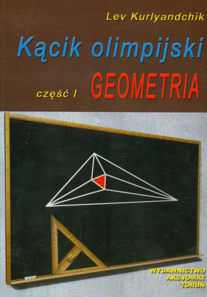 Kącik olimpijski Część 1 Geometria - Lev Kurlyandchik | okładka