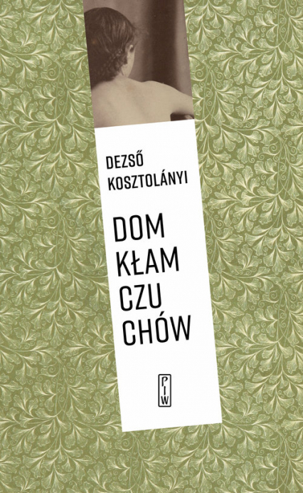 Dom kłamczuchów - Dezső Kosztolányi | okładka