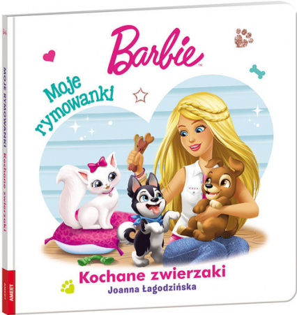 Barbie. Moje Rymowanki Kochane Zwierzaki - Joanna Łagodzińska | okładka