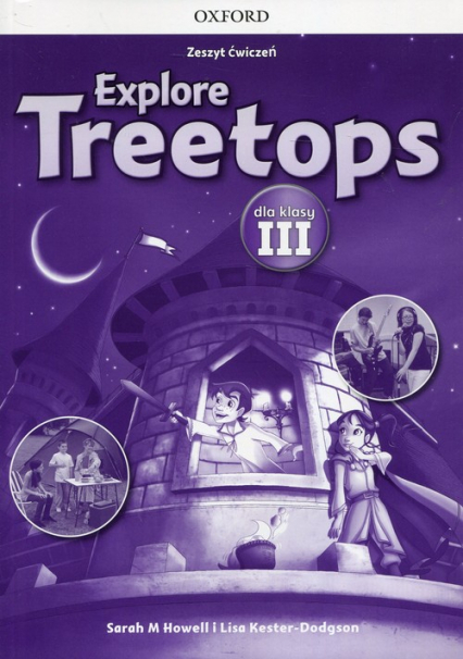Explore Treetops 3 Zeszyt ćwiczeń Poziom A1 - Howell Sarah M., Kester-Dodgson Lisa | okładka