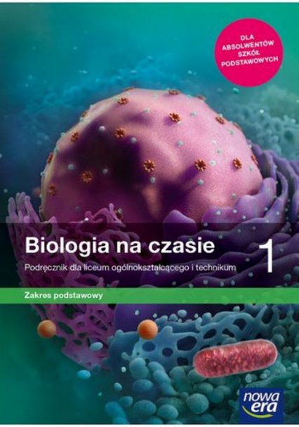 Biologia na czasie 1 Podręcznik Zakres podstawowy Liceum i technikum. Szkoła ponadpodstawowa - Helmin Anna | okładka