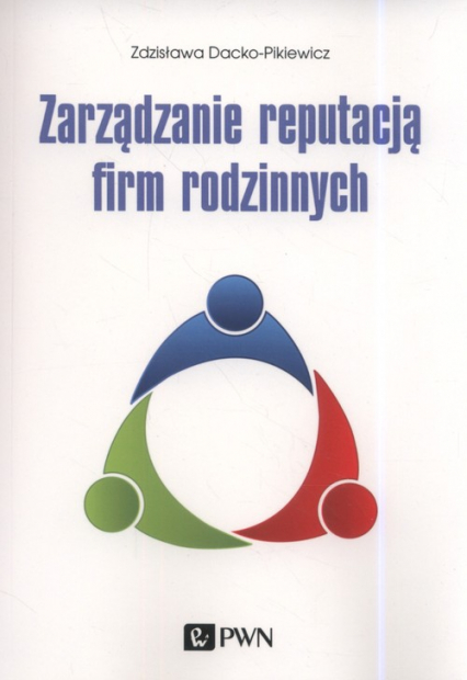 Zarządzanie reputacją firm rodzinnych - Zdzisława Dacko-Pikiewicz | okładka