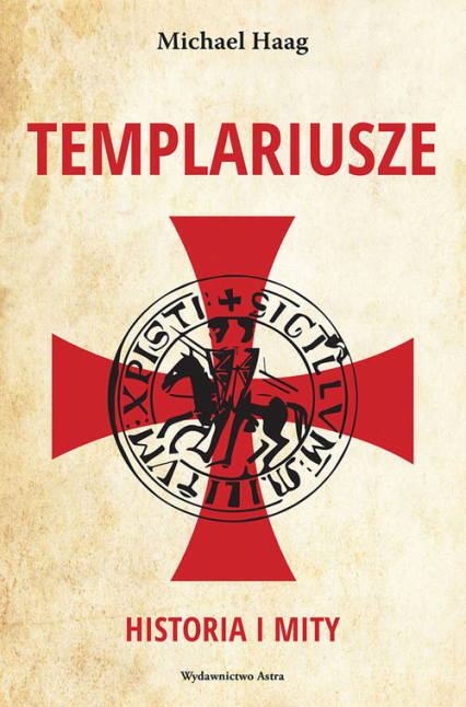 Templariusze Historia i mity - Michael Haag | okładka