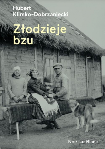 Złodzieje bzu - Hubert Klimko-Dobrzaniecki, Hubert Klimko–Dobrzaniecki | okładka