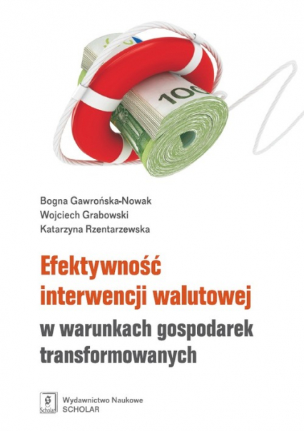 Efektywność interwencji walutowej w warunkach gospodarek transformowanych - Gawrńska-Nowak Bogna, Rzentarzewska Katarzyna | okładka