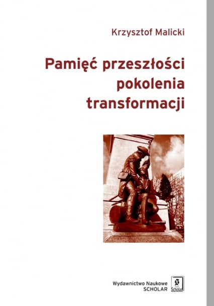 Pamięć przeszłości pokolenia transformacji - Krzysztof Malicki | okładka