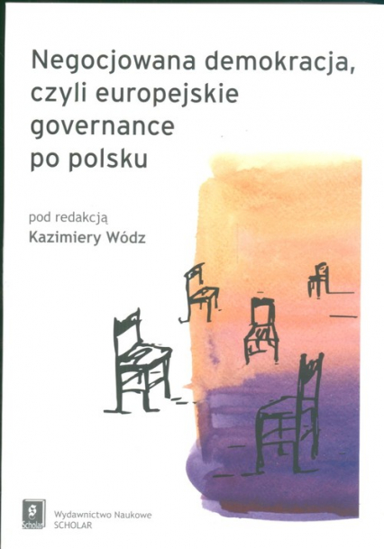 Negocjowana demokracja czyli europejskie governance po polsku -  | okładka